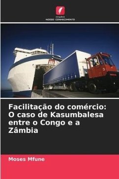 Facilitação do comércio: O caso de Kasumbalesa entre o Congo e a Zâmbia - Mfune, Moses