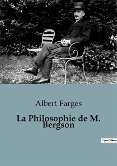 La Philosophie de M. Bergson - Farges, Albert