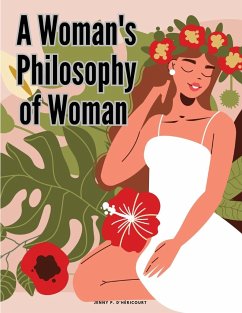 A Woman's Philosophy of Woman - Jenny P. d'Héricourt