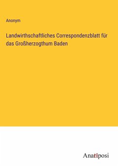 Landwirthschaftliches Correspondenzblatt für das Großherzogthum Baden - Anonym