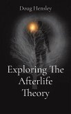 Exploring The Afterlife Theory
