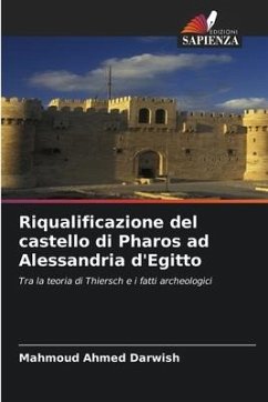 Riqualificazione del castello di Pharos ad Alessandria d'Egitto - Darwish, Mahmoud Ahmed