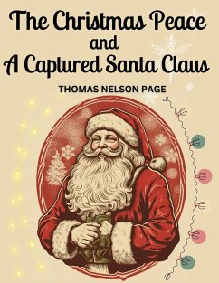 The Christmas Peace and A Captured Santa Claus - Thomas Nelson Page