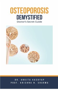 Osteoporosis Demystified - Kashyap, Ankita; Sharma, Krishna N.