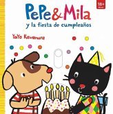 Pepe & Mila y la fiesta de cumpleaños Pepe & Mila y la fiesta de cumpleaños