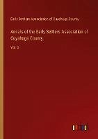 Annals of the Early Settlers Association of Cuyahoga County - Early Settlers Association of Cuyahoga County