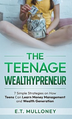 The Teenage Wealthypreneur - Mulloney, E. T.