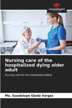 Nursing care of the hospitalized dying older adult - Ojeda Vargas, Ma. Guadalupe