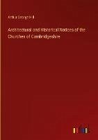 Architectural and Historical Notices of the Churches of Cambridgeshire