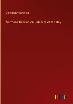 Sermons Bearing on Subjects of the Day - Newman, John Henry