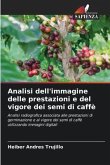 Analisi dell'immagine delle prestazioni e del vigore dei semi di caffè