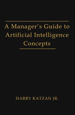 A Manager's Guide to Artificial intelligence Concept - Katzan, Harry Jr