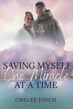 Saving Myself One Miracle at a Time - Finch, Chelee