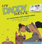 My Daddy And Me, An Adventures with Kyleigh Series My Daddy And Me, An Adventures with Kyleigh Series