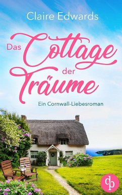 Das Cottage der Träume - Edwards, Claire