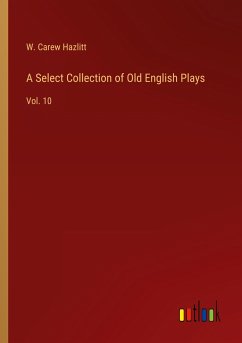 A Select Collection of Old English Plays