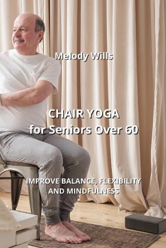 CHAIR YOGA for Seniors Over 60 - Wills, Melody