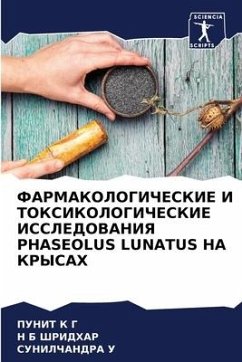 FARMAKOLOGIChESKIE I TOKSIKOLOGIChESKIE ISSLEDOVANIYa PHASEOLUS LUNATUS NA KRYSAH - K G, PUNIT;Shridhar, N B;U, Sunilchandra