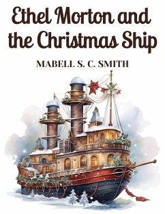 Ethel Morton and the Christmas Ship - Mabell S. C. Smith