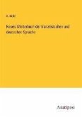Neues Wörterbuch der französischen und deutschen Sprache