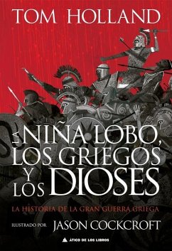 La Nina Lobo, Los Griegos Y Los Dioses - Holland, Tom