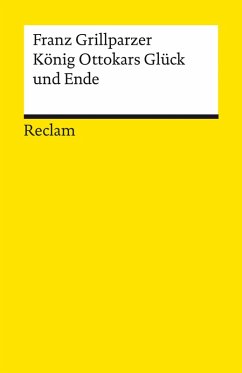 König Ottokars Glück und Ende. Trauerspiel in fünf Aufzügen (eBook, ePUB) - Grillparzer, Franz