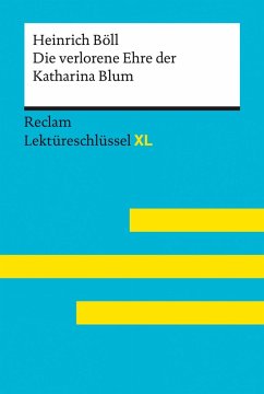 Die verlorene Ehre der Katharina Blum von Heinrich Böll: Reclam Lektüreschlüssel XL (eBook, ePUB) - Böll, Heinrich; Völkl, Bernd