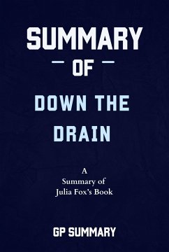 Summary of Down the Drain by Julia Fox (eBook, ePUB) - SUMMARY, GP