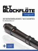 Altblockflöte Songbook - 30 Seemannslieder / Sea Shanties für Altlockflöte in F (eBook, ePUB)