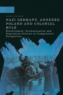 Nazi Germany, Annexed Poland and Colonial Rule (eBook, PDF) - O'Sullivan, Rachel