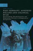 Nazi Germany, Annexed Poland and Colonial Rule (eBook, ePUB)