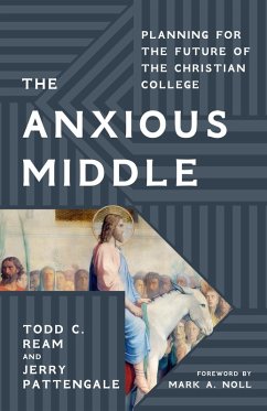The Anxious Middle (eBook, PDF) - Ream, Todd C.; Pattengale, Jerry