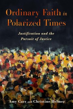 Ordinary Faith in Polarized Times (eBook, PDF) - Carr, Amy; Helmer, Christine