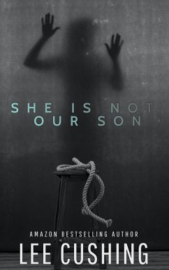 She Is Not Our Son (eBook, ePUB) - Cushing, Lee