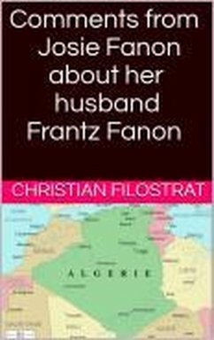 Comments from Josie Fanon about her husband Frantz Fanon (eBook, ePUB) - Filostrat, Christian