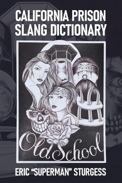 California Prison Slang Dictionary (eBook, ePUB) - Sturgess, Eric