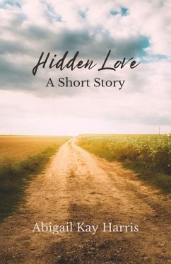 Hidden Love (eBook, ePUB) - Harris, Abigail Kay
