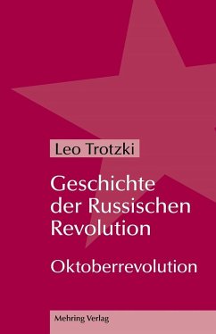 Geschichte der Russischen Revolution - Trotzki, Leo