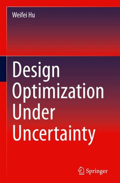 Design Optimization Under Uncertainty - Hu, Weifei