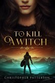 To Kill A Witch (The Holy Warriors, #1) (eBook, ePUB)