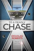 To a Deadly Chase (The Chase Series, #2) (eBook, ePUB) To a Deadly Chase (The Chase Series, #2) (eBook, ePUB)