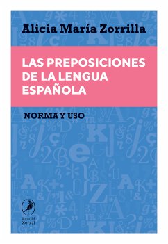 Las preposiciones de la lengua española (eBook, ePUB) - Zorrilla, Alicia María