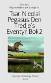 Tsar Nicolai Pegasus Den Tredje's Eventyr Bok 2 (Tsar Pegasus, #2) (eBook, ePUB)