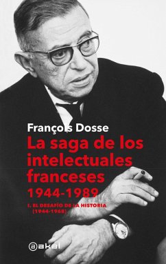 La saga de los intelectuales franceses. Vol. I El desafío de la historia (1944-1968) (eBook, ePUB) - Dosse, François