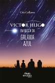 Victor Hugo em busca da Galáxia Azul (eBook, ePUB)