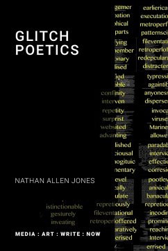 Glitch Poetics - Jones, Nathan Allen