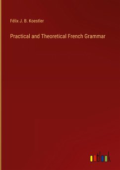 Practical and Theoretical French Grammar