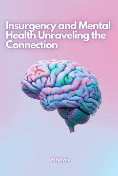 Insurgency and Mental Health Unraveling the Connection - Nayak, M.