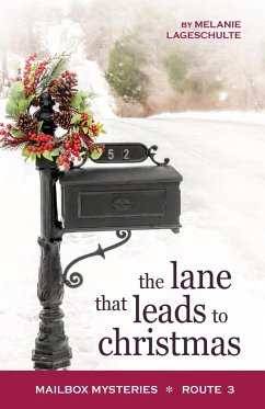 The Lane That Leads to Christmas - Lageschulte, Melanie