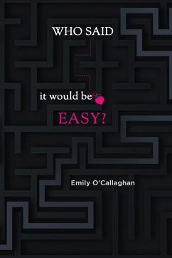 Who said it would be easy? - O'Callaghan, Emily